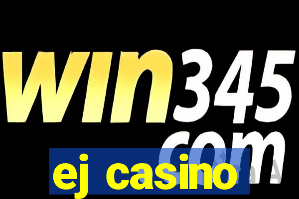 ej casino